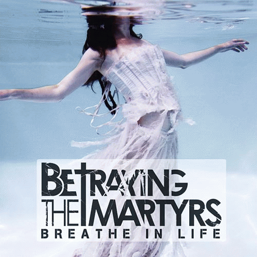 Betraying The Martyrs : Breathe in Life